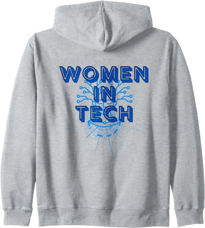 Women in Tech - Creativity of Women in Technology Zip Hoodie