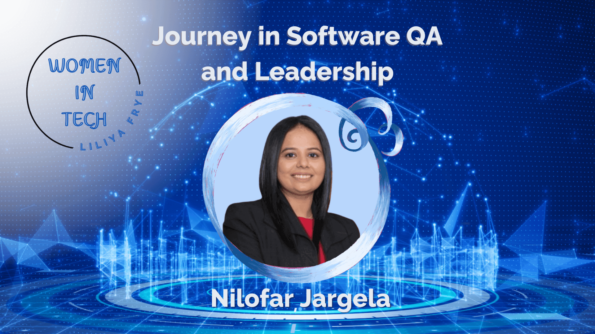 Nilofar Jargela's Journey in Software QA and Leadership