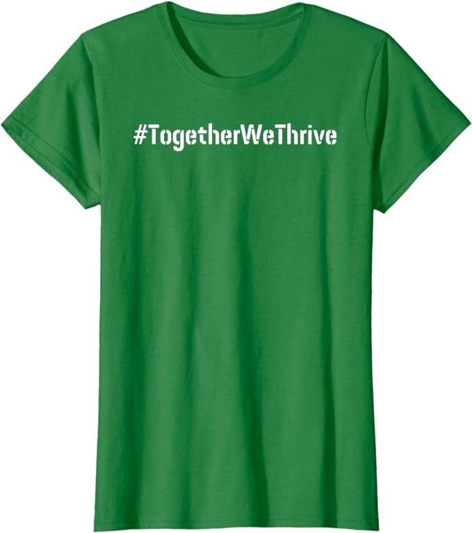 #TogetherWeThrive Find Strength in Unity T-Shirt