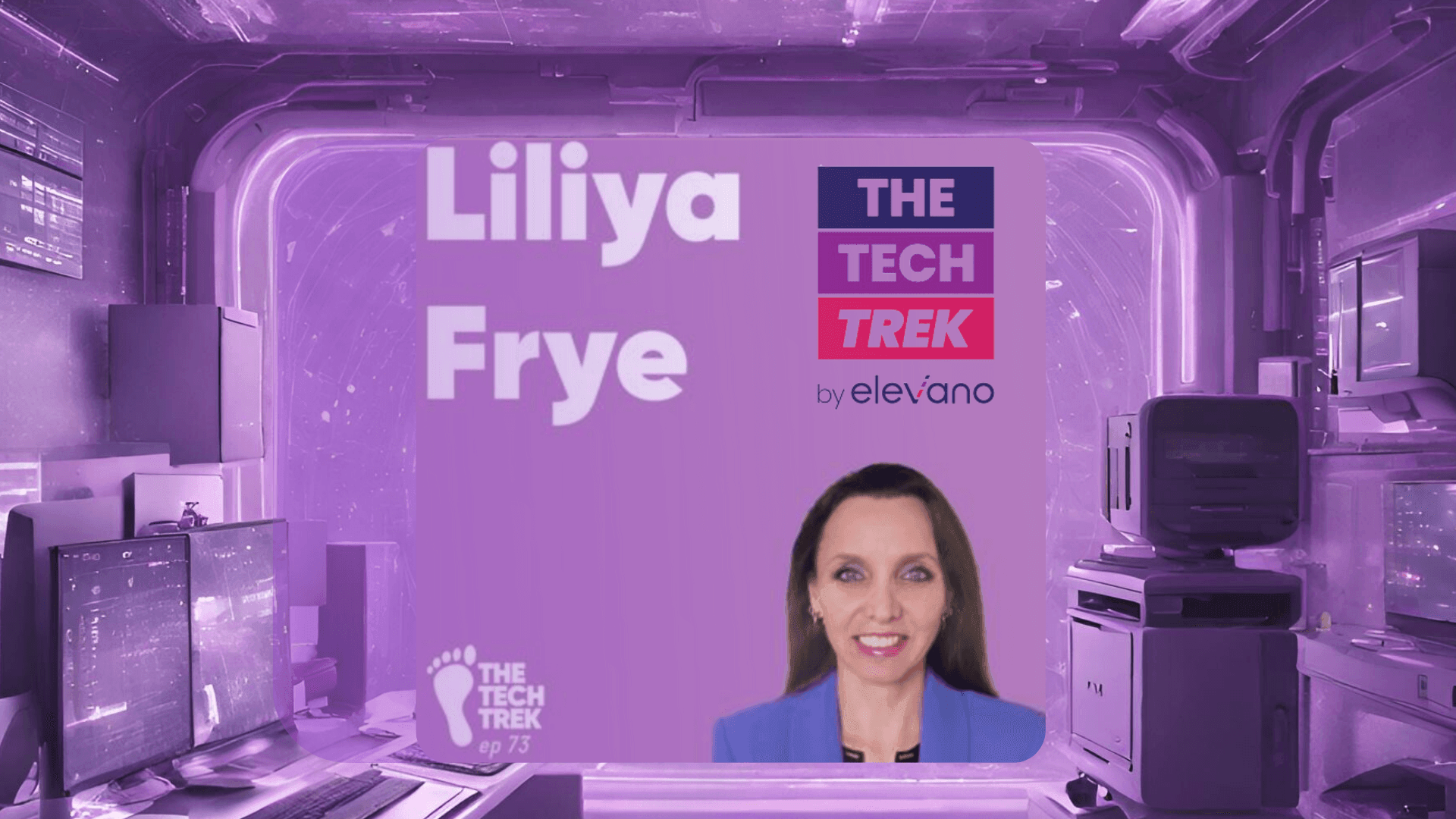 Liliya Frye is featured on The Tech Trek podcast