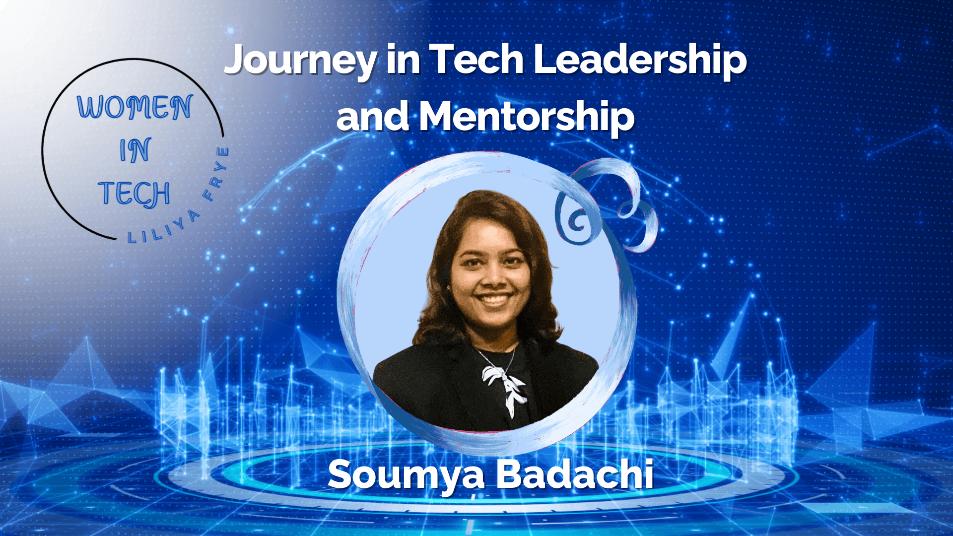 Soumya Badachi’s Journey in Leadership and Mentorship