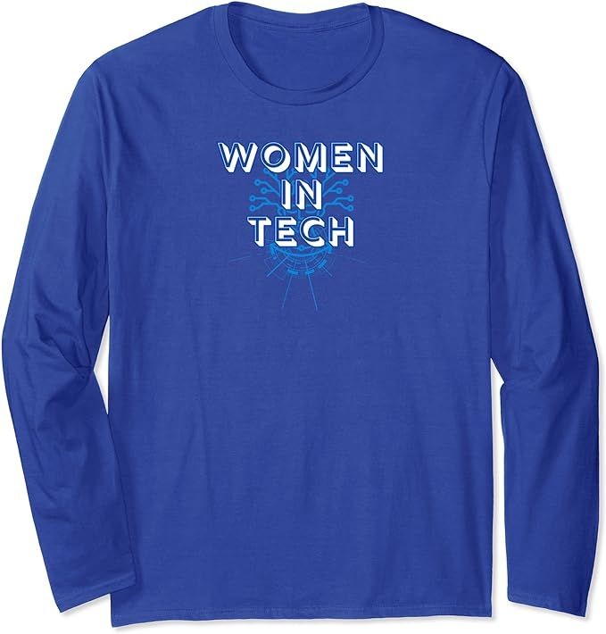 Women in Tech - Inspiring Women to Lead Long Sleeve T-Shirt