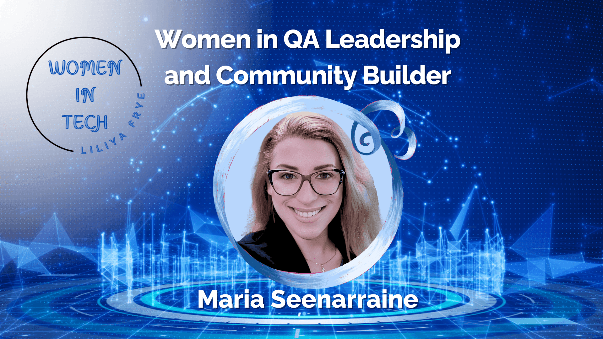 Maria Seenarraine: Women in QA Leadership and Community Builder